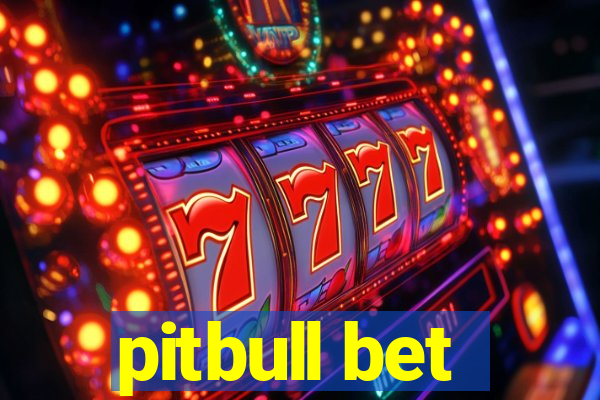 pitbull bet